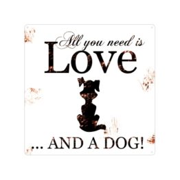 20x20CM-Shabby-METALLSCHILD-Blechschild-ALL-YOU-NEED-IS-LOVE-AND-A-DOG-Hund