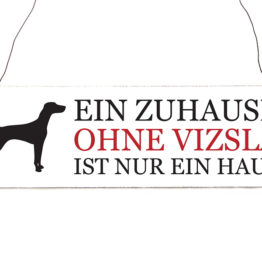 holzschild-dekoschild-ein-zuhause-ohne-vizsla-haustier-hund-geschenk-shabby