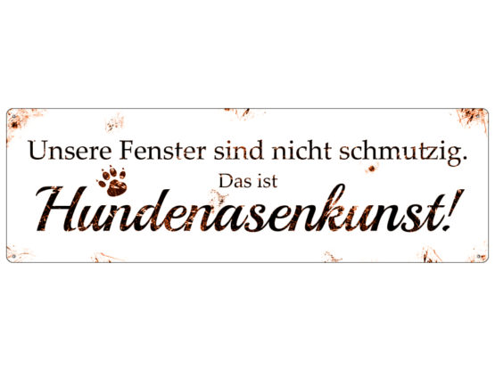 Blechschild "Hundenasenkunst"