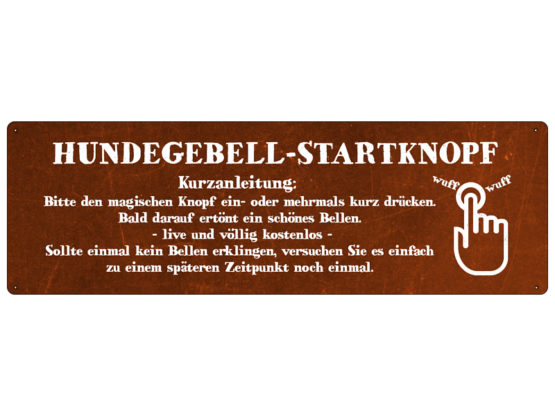 Blechschild "Hundegebell-Startknopf" ROST