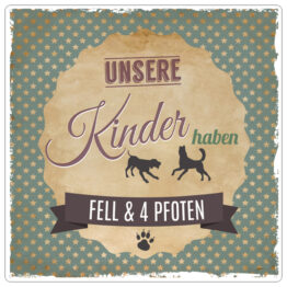 20x20cm-interluxe-metallschild-shabby-unsere-kinder-haben-fell-hund-katze-tier