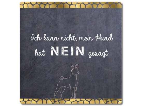 Blechschild "Ich kann nicht, mein Hund...."