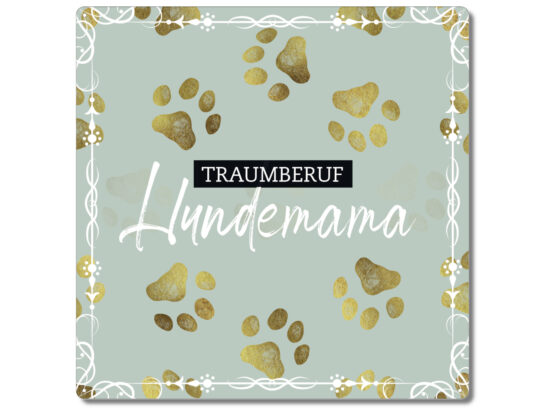 Blechschild "Traumberuf Hundemama"
