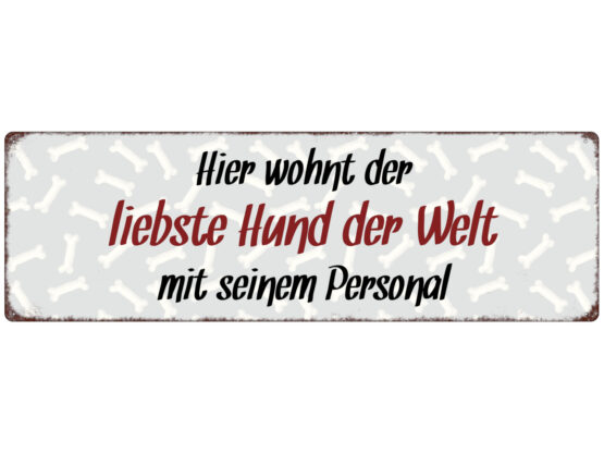 Blechschild "Hier wohnt der liebste Hund der Welt...."