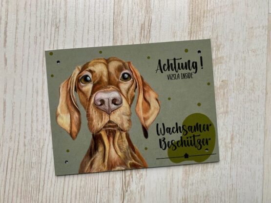 Unikate Hands4paws e.V. - Hofschild Vizsla "Wachsamer Beschützer"