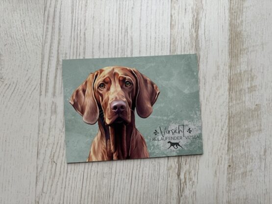Unikate Hands4paws e.V. - Hofschild Vizsla "Vorsicht - Freilaufender Vizsla"